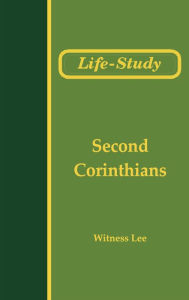 Title: Life-Study of Second Corinthians, Author: Witness Lee
