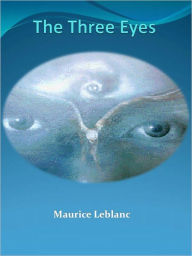 Title: The Three Eyes w/ Direct link technology (A Detective Classic), Author: Maurice Leblanc
