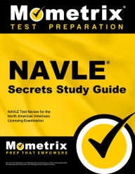 Title: NAVLE Secrets Study Guide: NAVLE Test Review for the North American Veterinary Licensing Examination, Author: NAVLE Exam Secrets Test Prep Team