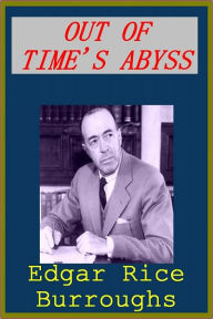 Title: OUT OF TIME'S ABYSS by Edgar Burroughs, Author: EDGAR BURROUGHS