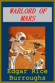 Title: Warlord of Mars, Barsoom series, volume 3, Author: Edgar Rice Burroughs