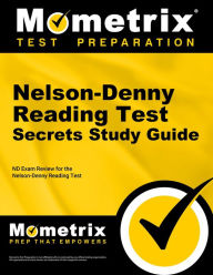 Title: Nelson-Denny Reading Test Secrets Study Guide: ND Exam Review for the Nelson-Denny Reading Test, Author: Nd Exam Secrets Test Prep Team