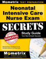 Neonatal Intensive Care Nurse Exam Secrets Study Guide: Neonatal Nurse Test Review for the Neonatal Intensive Care Nurse Exam