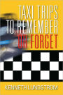 Taxi Trips to Remember or Forget