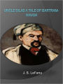 Uncle Silas A Tale of Bartram-Haugh w/ Direct link technology (A Classic Mystery tale)