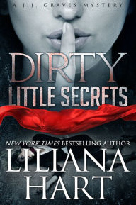 Title: Dirty Little Secrets (J.J. Graves Series #1), Author: Liliana Hart