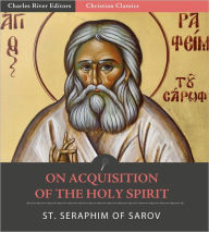 Title: On Acquisition of the Holy Spirit, Author: St. Serpahim of Sarov