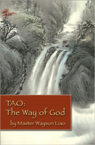 Title: Tao: The Way of God, Author: Waysun Liao