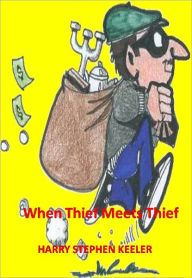 Title: When Thief Meets Thief w/ Direct link technology (A Mystery Thriller), Author: HARRY STEPHEN KEELER