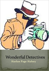 Title: Wonderful Detectives w/ Direct link technology (A Mystery Thriller), Author: Harlan Page Halsey