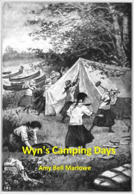 Title: Wyn's Camping Days w/ Direct link technology (A Mystery Thriller), Author: Amy Bell Marlowe