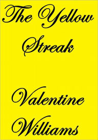 Title: THE YELLOW STREAK, Author: VALENTINE WILLIAMS