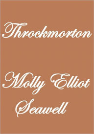 Title: THROCKMORTON, Author: MOLLY ELLIOT SEAWELL