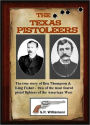 The Texas Pistoleers:Ben Thompson & King Fisher