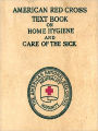 American Red Cross Text-Book on Home Hygiene and Care of the Sick (Second Edition) [Illustrated]