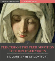 Title: Treatise on the True Devotion to the Blessed Virgin, Author: St. Louis-Marie de Montfort