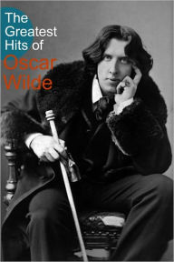 Title: The Greatest Hits of Oscar Wilde, Author: Oscar Wilde