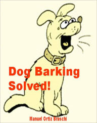 Title: Dog Barking Solved!, Author: Bdp