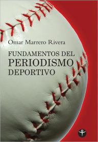 Title: Fundamentos del periodismo deportivo, Author: Omar Marrero-rivera