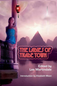 Title: The Ladies of Trade Town, Author: Lee Martindale