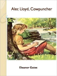 Title: Alec Lloyd, Cowpuncher w/ Direct link technology (A Western Classic), Author: Eleanor Gates