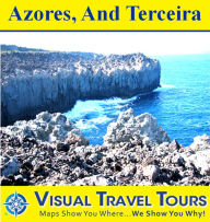 Title: AZORES, AND TERCEIRA - A Travelogue. Read before you go for trip planning ideas. Includes tips and photos. Schedule your explorations. Like having a friend to show you around!, Author: Julie Hatfield