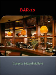Title: BAR-20 w/ Direct link technology (A Western Classic ), Author: Clarence Edward Mulford