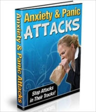 Title: Anxiety and Panic Attacks: Stop Attacks in Their Tracks, Author: Ebook Legend