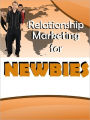 Relationship Marketing For Newbies