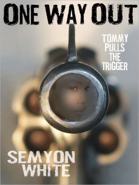 One Way Out: Tommy Pulls The Trigger