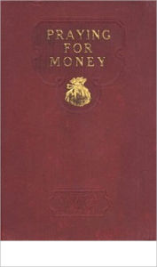 Title: Praying For Money, Author: Russell H Conwell