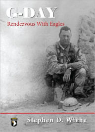 Title: G-Day, Rendezvous with Eagles, Author: Stephen Wiehe