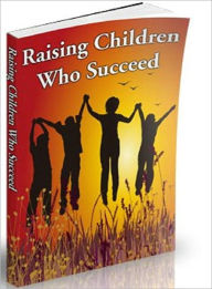 Title: Child Development eBook - Raising Children Who Succeed, Author: Self Improvement