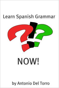 Title: Learn Spanish Grammar NOW!, Author: Minute Help Guides