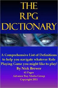 Title: Role Playing Games Dictionary – An Easy to Understand Guide An RPG Dictionary, Author: Nick Brewer