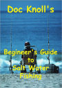 Doc Knoll's Beginner's Guide to Salt Water Fishing