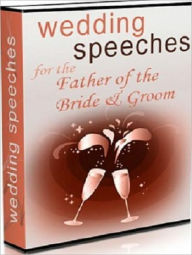 Title: Wedding Speeches for the Father of the Bride & Groom - Takes the Worry Out of Being Embarrassing, Author: Irwing