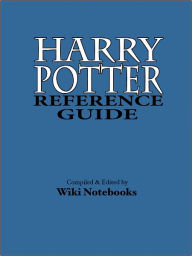 Title: Harry Potter Reference Guide: Wiki Notebook, Author: Various