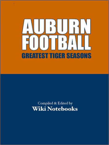 Auburn Football Greatest Seasons: Wiki Notebook
