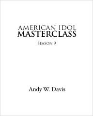 Title: American Idol MasterClass: Season 9, Author: Andy Davis