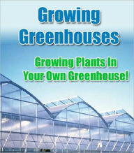 Title: Greenhouse Growing: Growing Plants in your Own Greenhouse, Author: Anonymous