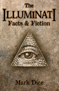 Title: The Illuminati: Facts & Fiction, Author: Mark Dice