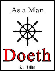 Title: As a Man Doeth, Author: Steven Wallen