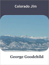 Title: Colorado Jim w/ Direct link technology (A Western Tale), Author: George Goodchild