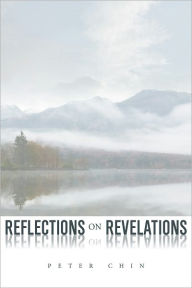 Title: Reflections on Revelations, Author: Peter Chin