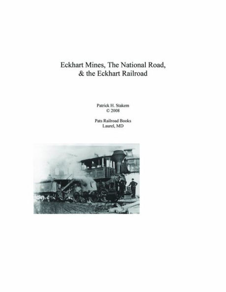 Eckhart Mines, The National Road, & the Eckhart Railroad