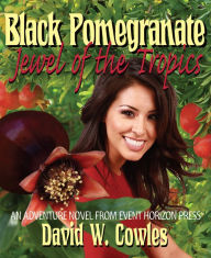 Title: Black Pomegranate, Author: David W. Cowles