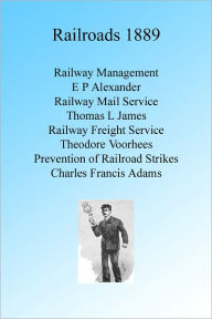 Title: Railroads 1889: Four Short Pieces, Author: E. P. Alexander