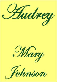 Title: Audrey, Author: Mary Johnson