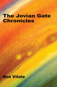 Title: The Jovian Gate Chronicles, Author: Ron Vitale